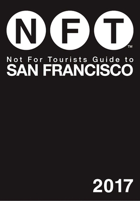 Not for Tourists Guide to San Francisco 2017 1510710531 Book Cover