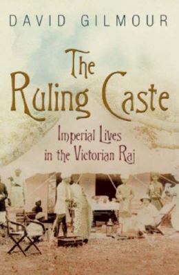 THE RULING CASTE: IMPERIAL LIVES IN THE VICTORI... 0719555345 Book Cover