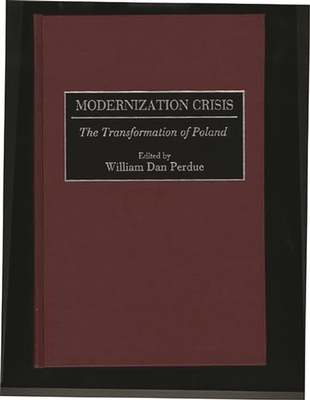 Modernization Crisis: The Transformation of Poland 0275950093 Book Cover