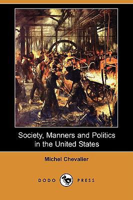 Society, Manners and Politics in the United Sta... 140995224X Book Cover