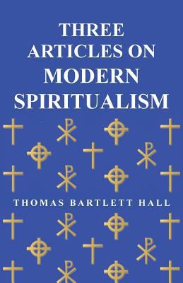 Three Articles on Modern Spiritualism 144555500X Book Cover