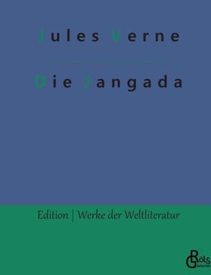 Die Jangada: 800 Meilen auf dem Amazonas [German] 3988285463 Book Cover