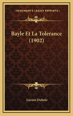 Bayle Et La Tolerance (1902) [French] 116778880X Book Cover