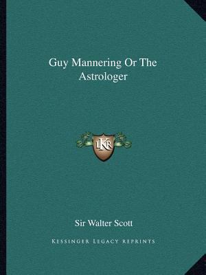 Guy Mannering Or The Astrologer 116262373X Book Cover