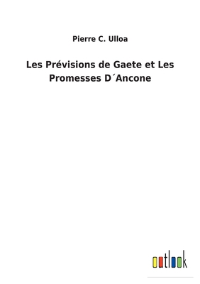 Les Prévisions de Gaete et Les Promesses D´Ancone [French] 375247808X Book Cover