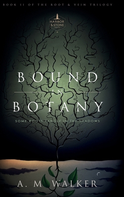 Bound in Botany: Some Roots Tangle in the Shadows B0H8597H16 Book Cover
