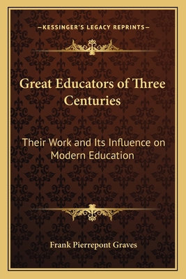 Great Educators of Three Centuries: Their Work ... 1162747331 Book Cover