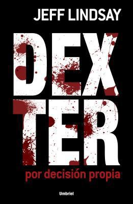 Dexter Por Decision Propia = Dexter by Design [Spanish] 8489367841 Book Cover