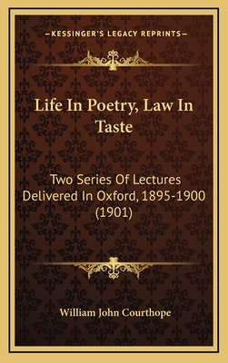 Life in Poetry, Law in Taste: Two Series of Lec... 1165055791 Book Cover