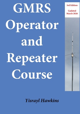 The GMRS Operator and Repeater Course B0DH9CPZ54 Book Cover