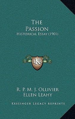 The Passion: Historical Essay (1901) 1164421751 Book Cover