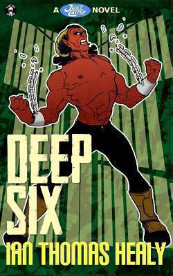 Deep Six: A Just Cause Universe novel 0615892388 Book Cover