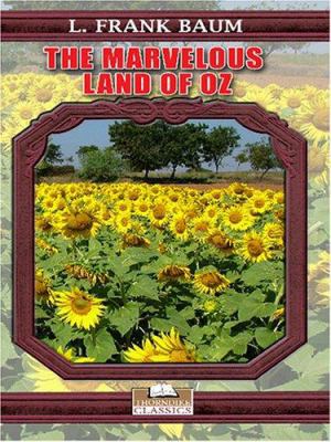 The Marvelous Land of Oz: Being an account of t... [Large Print] 0786285400 Book Cover