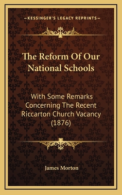 The Reform Of Our National Schools: With Some R... 116663602X Book Cover