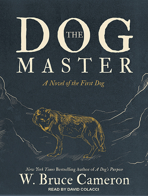 The Dog Master: A Novel of the First Dog 1494567687 Book Cover