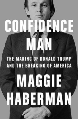 Confidence Man Exaiie Tpb: The Making of Donald... 0008470197 Book Cover