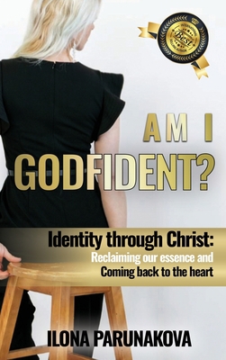 Am I Godfident: Identity Through Christ: Reclai... 1637920857 Book Cover