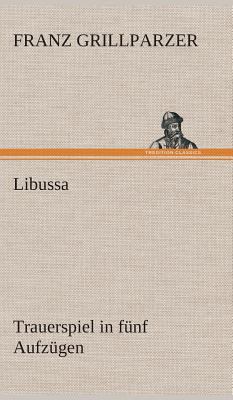 Libussa Trauerspiel in fünf Aufzügen [German] 3849548023 Book Cover