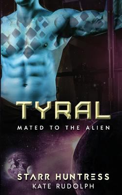 Tyral: Mated to the Alien 1542881129 Book Cover