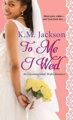 To Me I Wed 149670570X Book Cover