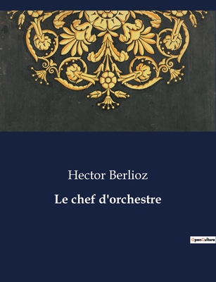 Le chef d'orchestre [French] B0CKD5Z9QS Book Cover