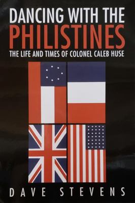 Paperback Dancing with the Philistines: the Life & Times of Colonel Caleb Huse Book
