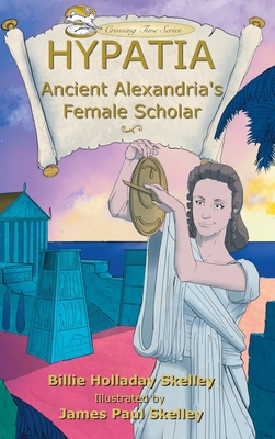 Hypatia: Ancient Alexandria's Female Scholar 1959489038 Book Cover