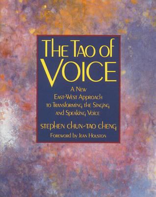 The Tao of Voice: A New East-West Approach to T... 0892812605 Book Cover