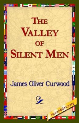 The Valley of Silent Men 1421820552 Book Cover