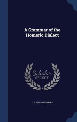 A Grammar of the Homeric Dialect 1340015315 Book Cover
