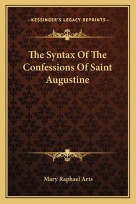 The Syntax Of The Confessions Of Saint Augustine 1163197386 Book Cover
