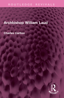 Archbishop William Laud 1032468297 Book Cover