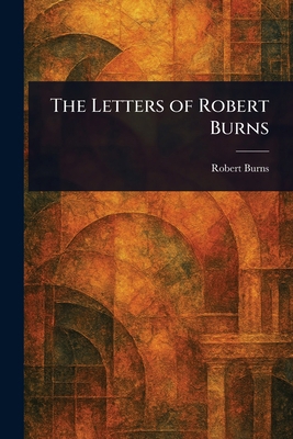 The Letters of Robert Burns 1022998935 Book Cover