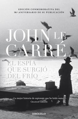 El Espía Que Surgio del Frio = The Spy Who Came... [Spanish] 8490327793 Book Cover