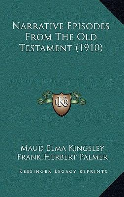 Narrative Episodes From The Old Testament (1910) 1165626454 Book Cover