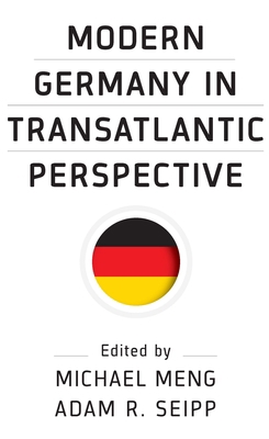 Modern Germany in Transatlantic Perspective 1785337041 Book Cover