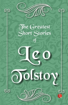 The Greatest Short Stories of Leo Tolstoy 9355202334 Book Cover