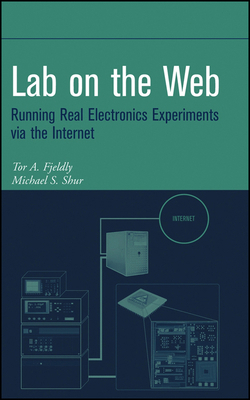 Lab on the Web: Running Real Electronics Experi... 0471413755 Book Cover