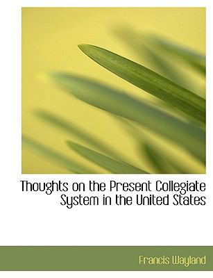 Thoughts on the Present Collegiate System in th... [Large Print] 0554665042 Book Cover