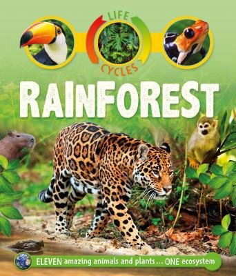 Life Cycles: Rainforest 0753473828 Book Cover