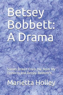 Betsey Bobbett: A Drama: Scenes Drawn From the ... 1073519066 Book Cover