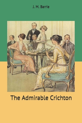 The Admirable Crichton 1706999755 Book Cover
