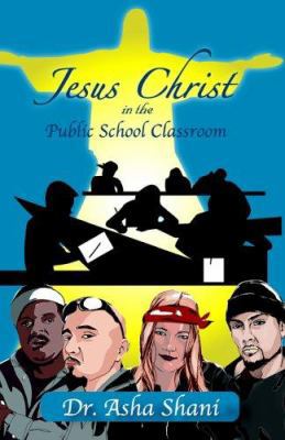 Jesus Christ in the Public School Classroom 0977397408 Book Cover