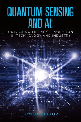 Quantum Sensing and AI: Unlocking the Next Evol... B0DPJLDG6Y Book Cover