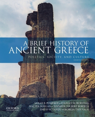 A Brief History of Ancient Greece: Politics, So... 0190925302 Book Cover