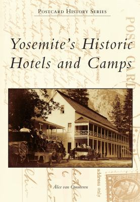 Yosemite's Historic Hotels and Camps 0738599972 Book Cover