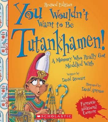 You Wouldn't Want to Be Tutankhamen! (Revised E... 0531231593 Book Cover