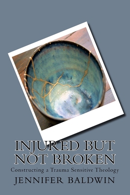 Injured But Not Broken: Constructing a Trauma S... 1548310697 Book Cover