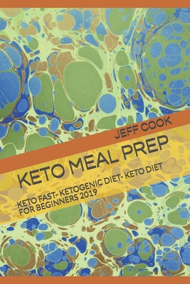 Keto Meal Prep: Keto Fast- Ketogenic Diet- Keto... 1077070934 Book Cover