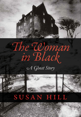 The Woman in Black: A Ghost Story 1567926312 Book Cover